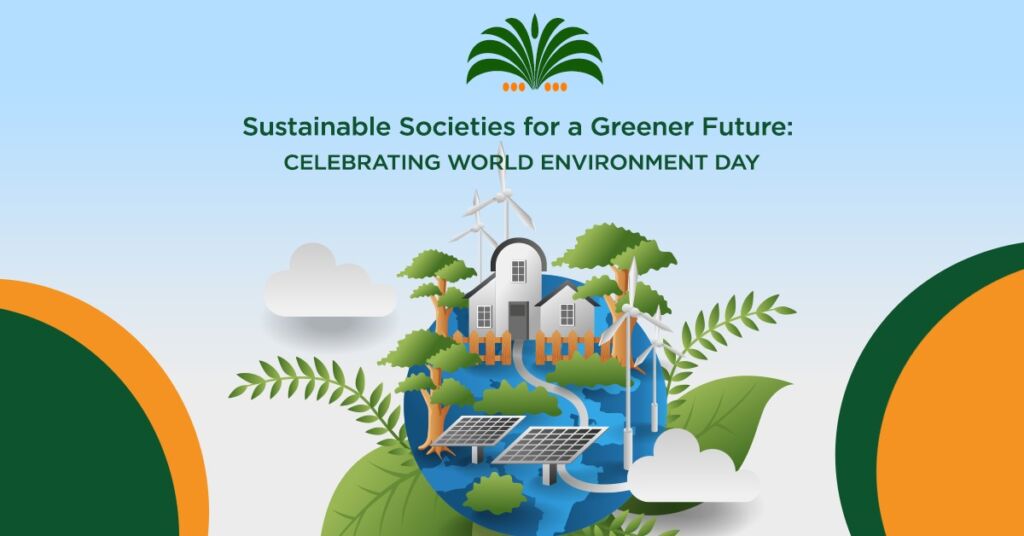 Sustainable Societies for a Greener Future: Celebrating World Environment Day
