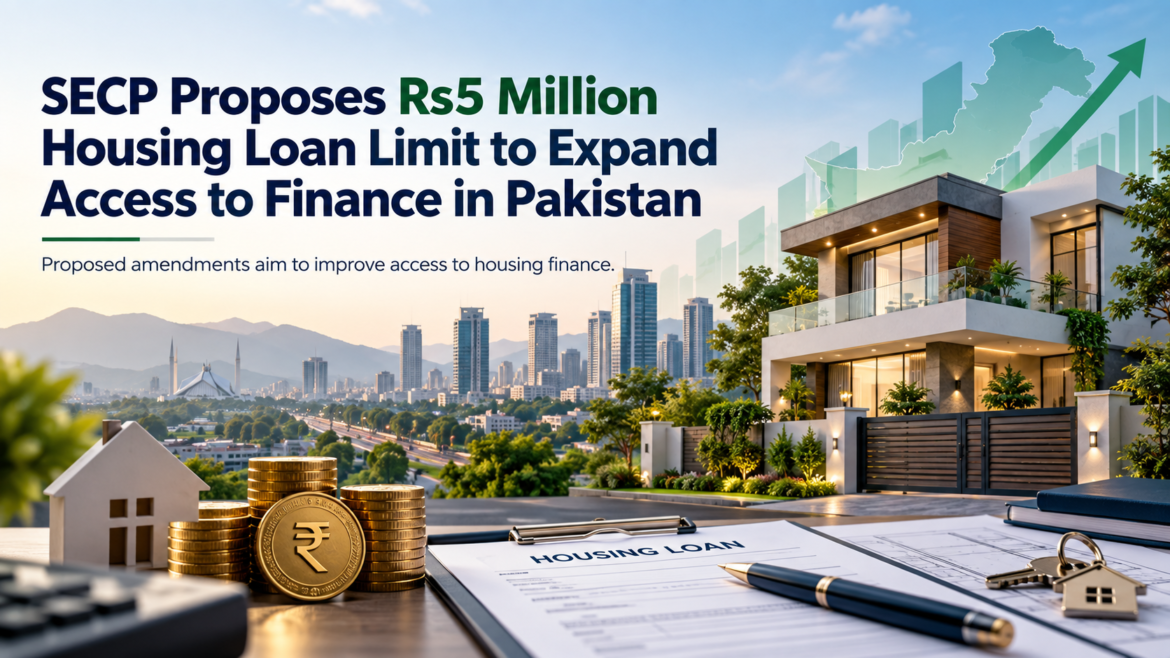 SECP Proposes Rs5 Million Housing Loan Limit in Pakistan